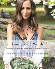 Two Little F Words: Feasting and Fasting Your Way To Optimal Health