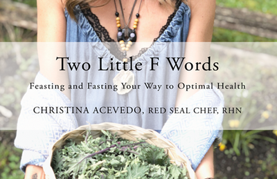 Two Little F Words: Feasting and Fasting Your Way To Optimal Health